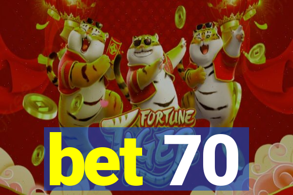 bet 70